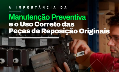 A Importância da Manutenção Preventiva e o Uso Correto das Peças de Reposição Originais