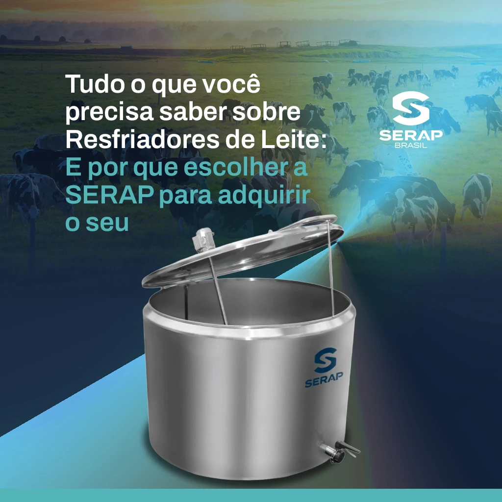 Resfriadores de leite: tudo o que você precisa saber e por que escolher a SERAP
