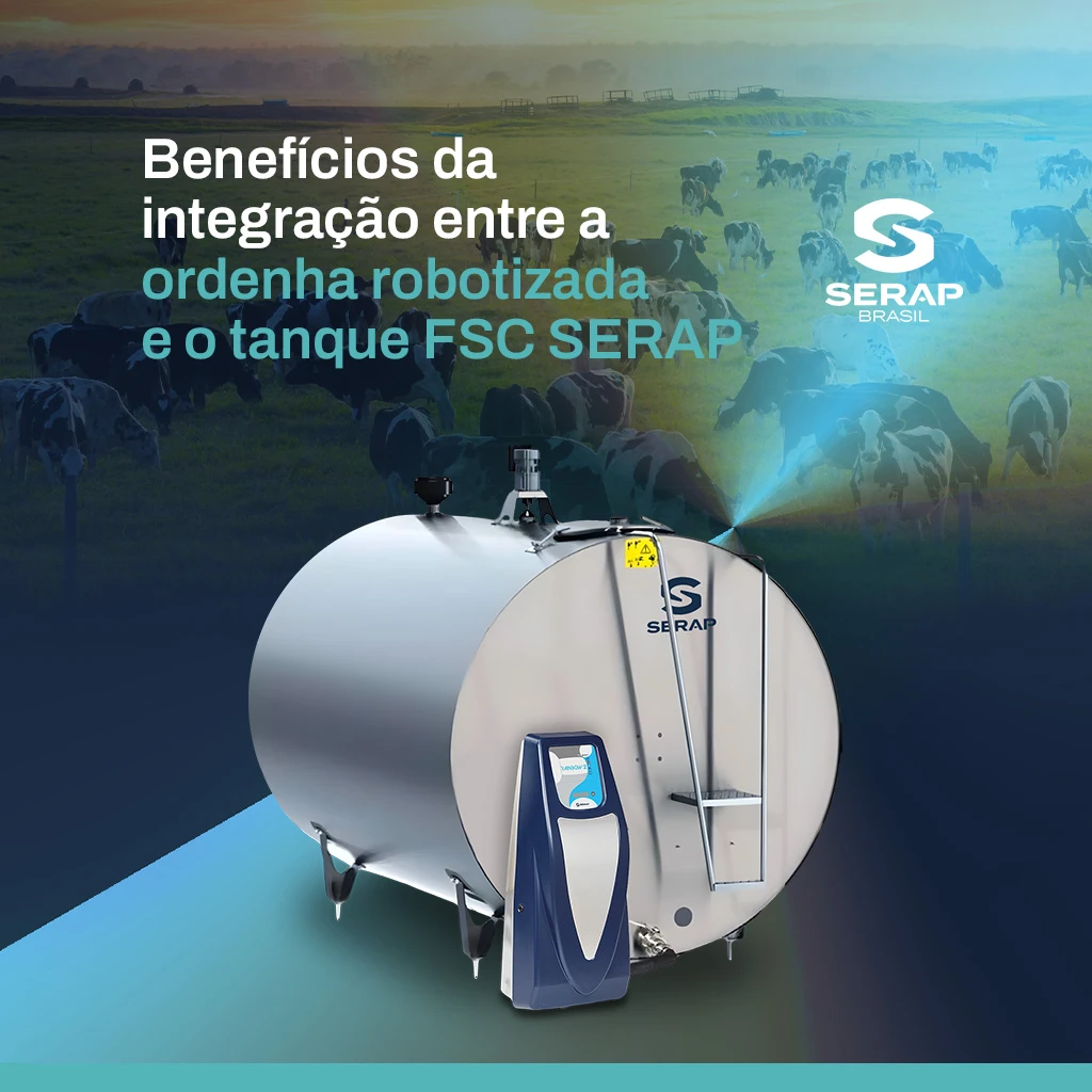 Integração entre ordenha robotizada e tanque FSC SERAP: principais benefícios